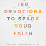 180 Devotions to Spark Your Faith